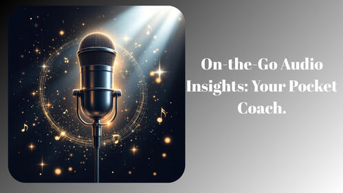 On-the-Go Audio Insights: Your Pocket Coach